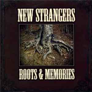 New Strangers - Roots & Memories flac