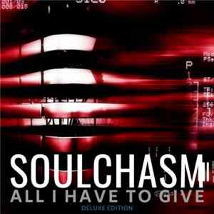 Soulchasm - All I Have To Give flac