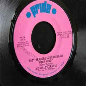 McKinley Travis - Baby Is There Something On Your Mind / You've Got It And I Want It flac