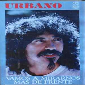 Urbano Moraes - Vamos a Mirarnos mas de Frente flac