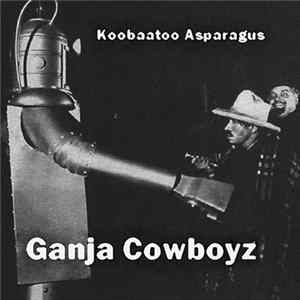 Koobaatoo Asparagus - Ganja Cowboyz flac