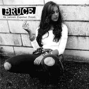 Bruce - My Latest Popstar Crush flac