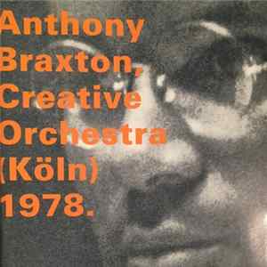 Anthony Braxton - Creative Orchestra (Köln) 1978 flac