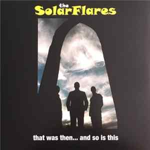 The Solarflares - That Was Then... And So Is This flac