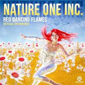 Nature One Inc. - Red Dancing Flames (Official Anthem Mix) flac