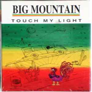 Big Mountain - Touch My Light flac