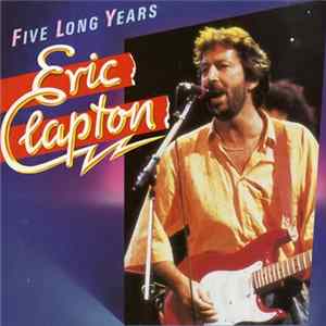 Eric Clapton - Five Long Years flac