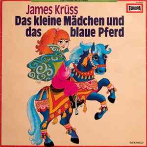 James Krüss - Das Kleine Mädchen Und Das Blaue Pferd flac