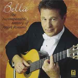 Angel Romero - Bella: The Incomparable Artistry Of Angel Romero flac
