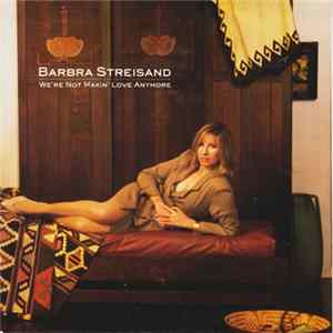 Barbra Streisand - We're Not Makin' Love Anymore flac