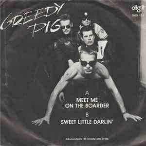 Greedy Pig - Meet Me On The Boarder flac