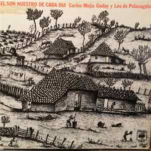 Carlos Mejía Godoy y Los De Palacagüina - El Son Nuestro De Cada Dia flac