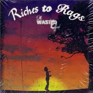 A Wasted Effort - Riches To Rags flac