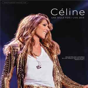 Céline - Une Seule Fois / Live 2013 flac