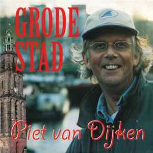 Piet Van Dijken - Grode Stad flac