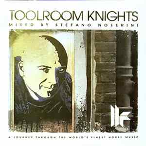 Stefano Noferini - Toolroom Knights Mixed By Stefano Noferini flac