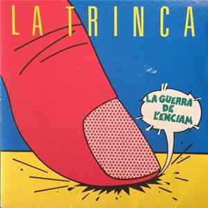 La Trinca - La Guerra De L'Enciam flac