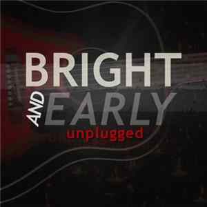 Bright And Early - Unplugged flac