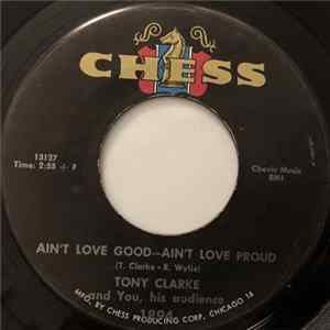Tony Clarke - Ain't Love Good - Ain't Love Proud flac