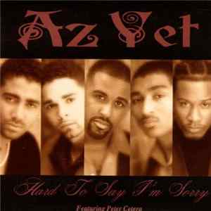 Az Yet - Hard To Say I'm Sorry flac