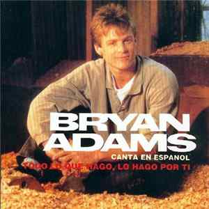 Bryan Adams - Todo Lo Que Hago, Lo Hago Por Ti = (Everything I Do) I Do It For You flac