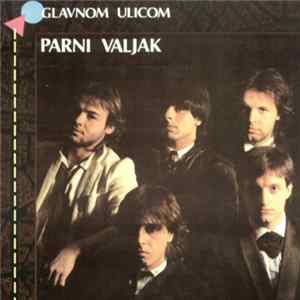 Parni Valjak - Glavnom Ulicom flac