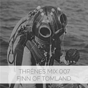 Finn Of Tomland - Thrènes Mix 007 flac