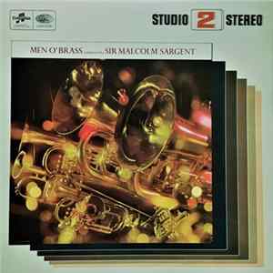The Combined Bands Of Fairey, Foden's And B.M.C. (Morris Motors), Sir Malcolm Sargent - Men O' Brass flac