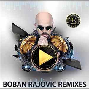 Boban Rajović / Various - Boban Rajović Remixes flac