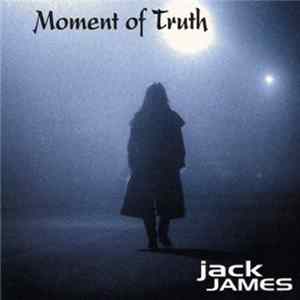 Jack James - Moment Of Truth flac