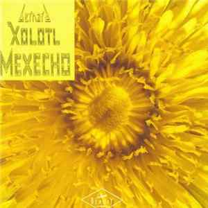 Bernard Xolotl - Mexecho flac