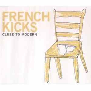 French Kicks - Close To Modern flac