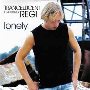 TranceLucent Featuring Regi - Lonely flac