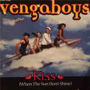 Vengaboys - Kiss (When The Sun Don't Shine) flac