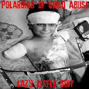 Polaroids Of Child Abuse - Lazy Little Shit flac