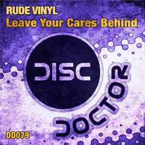 Rude Vinyl - Leave Your Cares Behind flac