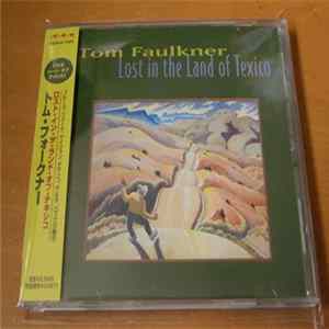 Tom Faulkner - Lost In The Land Of Texico flac