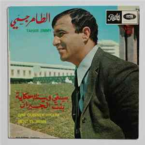 الطاهر جيمي = Tahar Jimmy - بيني وبينك حكاية / بنت الجيران = Bini Oubinek H'Kaya / Bent El Jiran flac