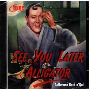 Various - See You Later Alligator flac
