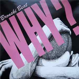 Bronski Beat - Why? / Close To The Edge flac