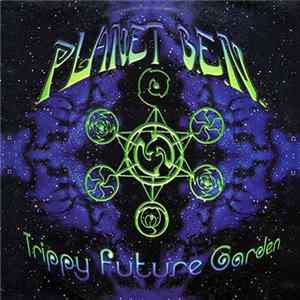 Planet B.E.N. - Trippy Future Garden flac
