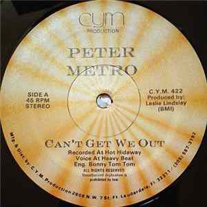 Peter Metro - Can't Get We Out flac