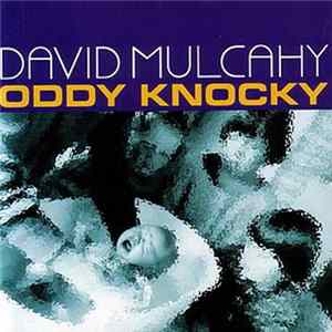 David Mulcahy - Oddy Knocky flac