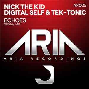 Nick The Kid, Digital Self & Tek-Tonic - Echoes flac