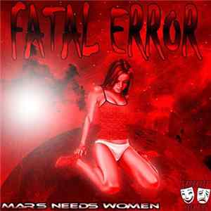 Fatal Error - Mars Needs Women flac
