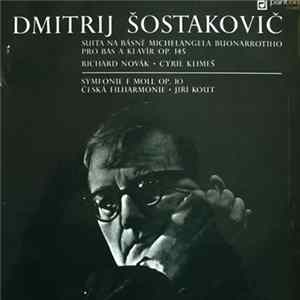 Dmitrij Šostakovič / Richard Novák, Cyril Klimeš, Česká Filharmonie, Jiří Kout - Suita Na Básne Michelangela Buonarrotiho Pra Bas A Klavir Op. 145 - Symfonie F Moll Op. 10 flac