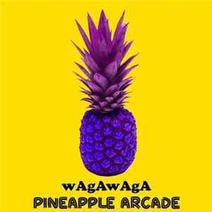 Wagawaga - Pineapple Arcade flac