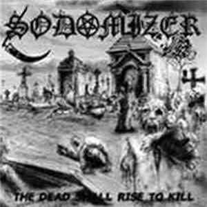 Sodomizer - The Dead Shall Rise To Kill flac