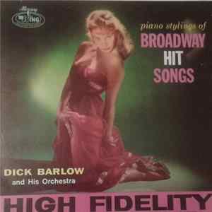 Dick Barlow And His Orchestra - Piano Stylings Of Broadway Hit Songs flac