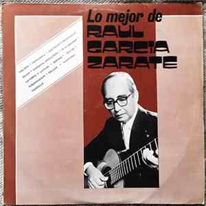 Raul Garcia Zarate - Lo Mejor De Raul Garcia Zarate flac